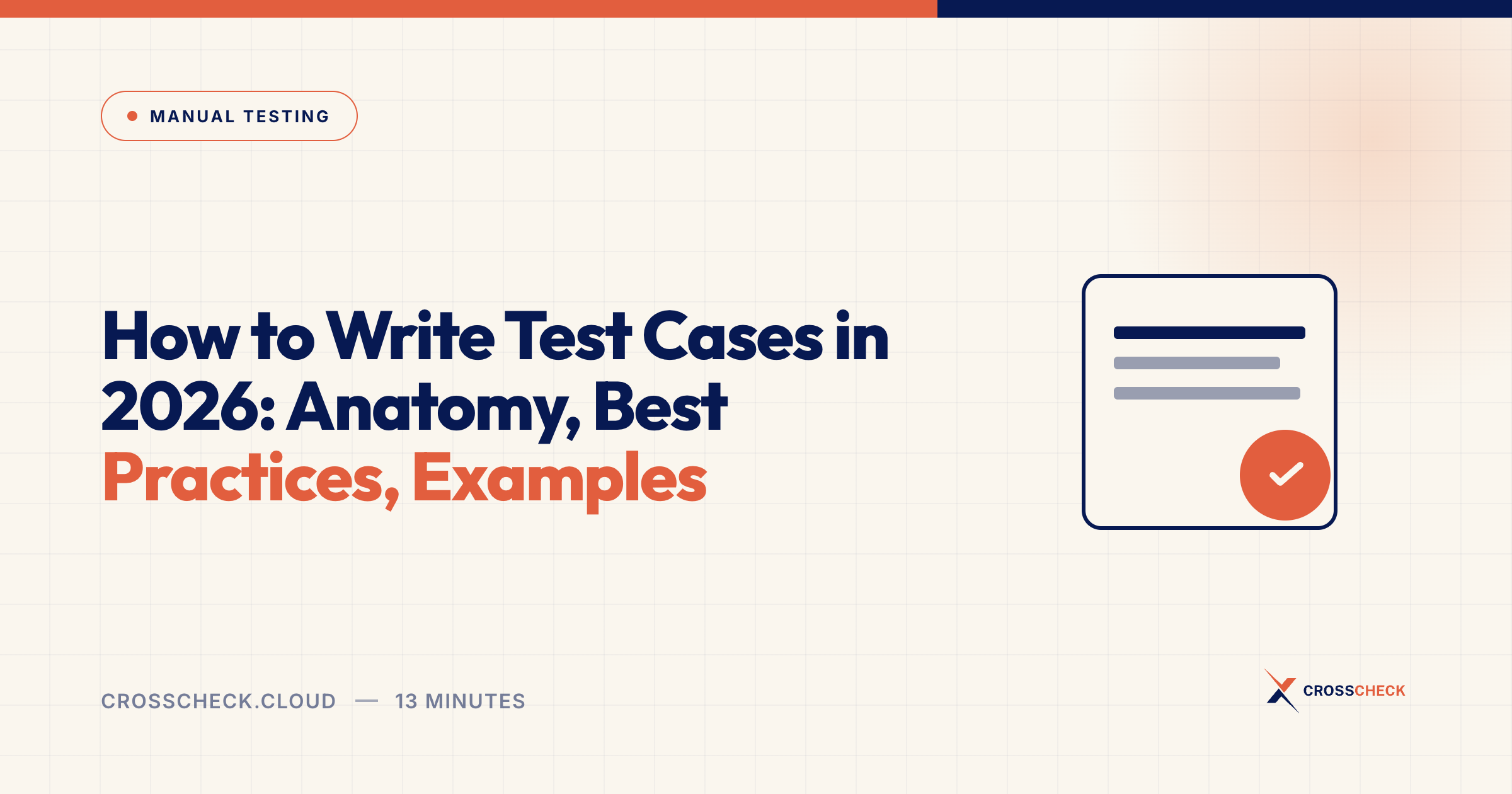 How to Write Test Cases in 2026: Anatomy, Best Practices, Examples
