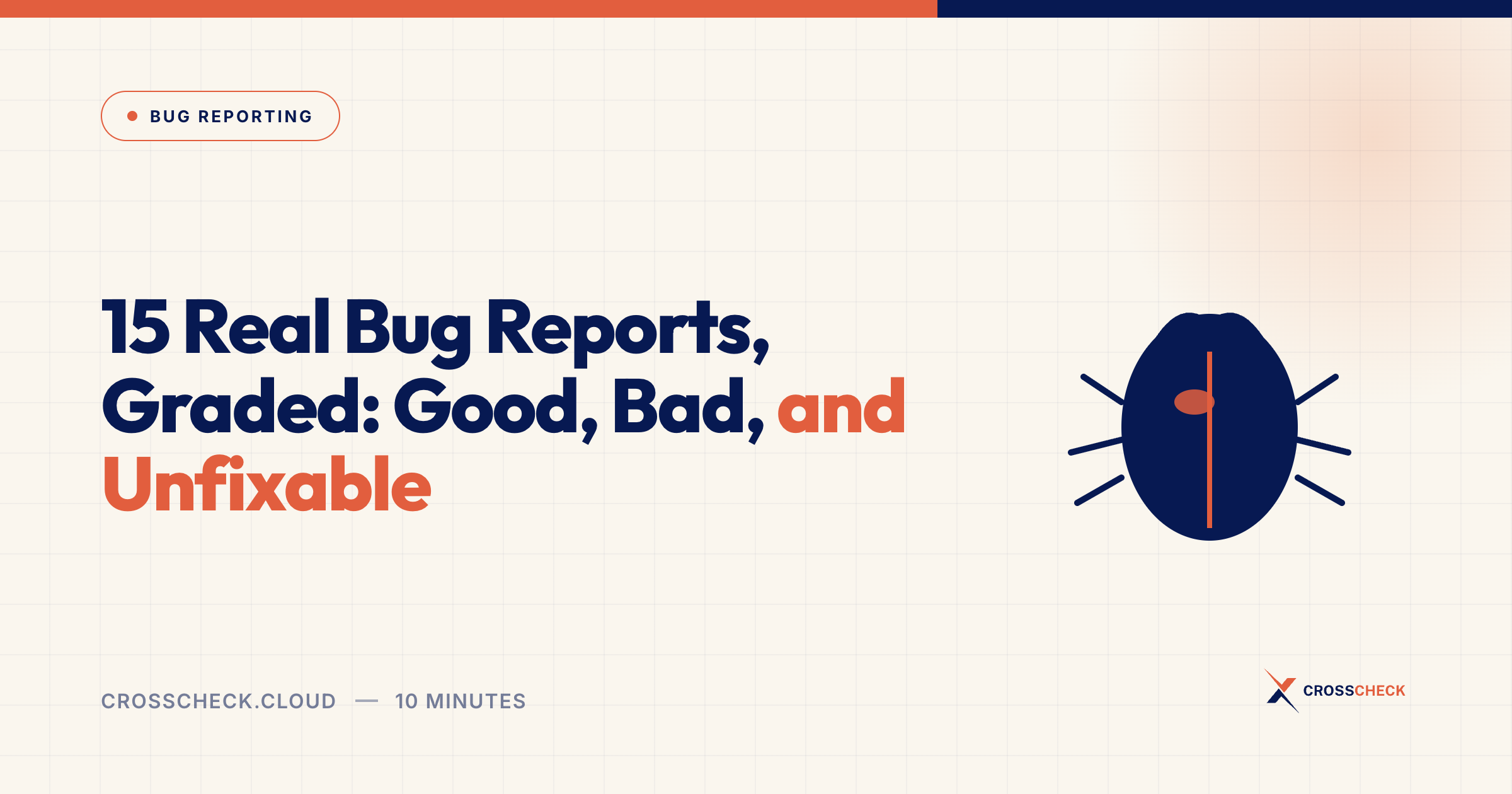 15 Real Bug Reports, Graded: Good, Bad, and Unfixable