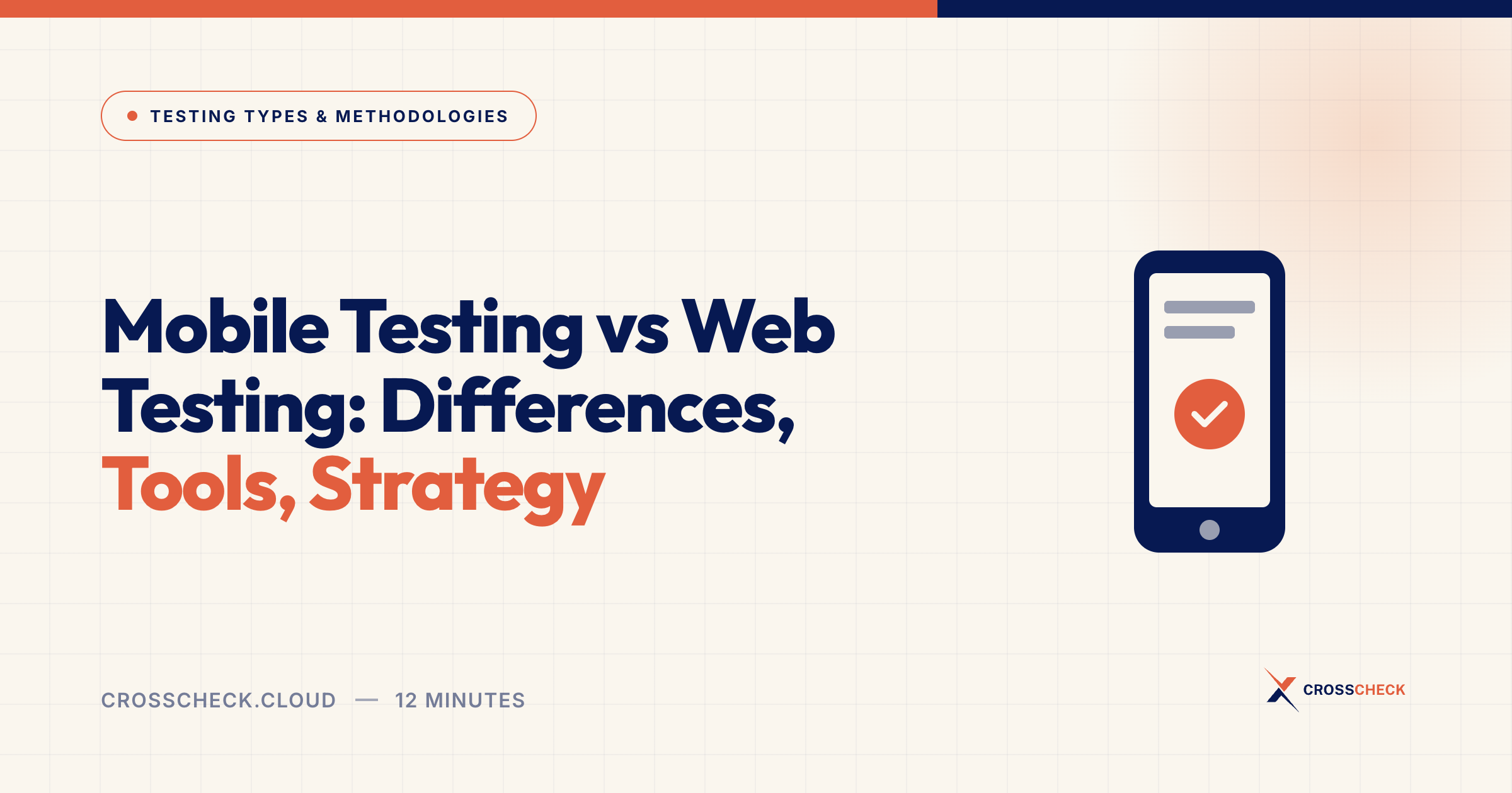 Mobile Testing vs Web Testing: Differences, Tools, Strategy