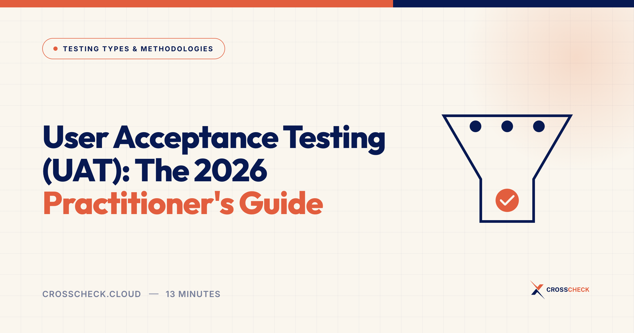 User Acceptance Testing (UAT): The 2026 Practitioner's Guide